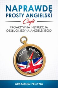 Okładka: Naprawdę prosty angielski, czyli proaktywna instrukcja obsługi języka angielskiego
