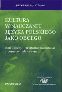 Okładka: Kultura w nauczaniu języka polskiego jako obcego. Stan obecny - programy nauczania - pomoce dydaktyczne