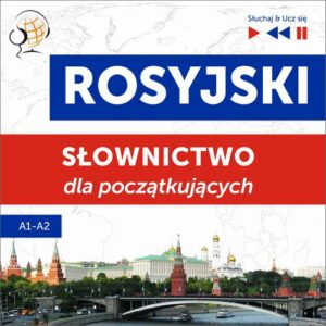 Okładka: Rosyjski. Słownictwo dla początkujących – Słuchaj & Ucz się (Poziom A1 – A2)