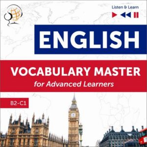 Okładka: English Vocabulary Master for Advanced Learners - Listen & Learn (Proficiency Level B2-C1)