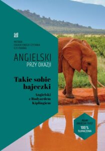Okładka: Takie sobie bajeczki. Angielski z Rudyardem Kiplingiem