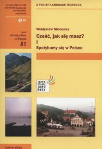 Okładka: Cześć jak się masz 1 Spotykamy się w Polsce. Introduction to Polish A1