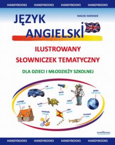 Okładka: Język angielski - Ilustrowany Słowniczek Tematyczny. Dla dzieci i młodzieży szkolnej