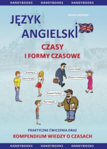 Okładka: Język angielski Czasy i formy czasowe. Praktyczne ćwiczenia oraz kompendium wiedzy o czasach