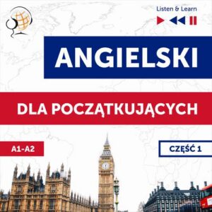 Okładka: Angielski dla początkujących. Część 1 (Lekcje 1-13)