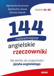 Okładka: 144 najważniejsze angielskie rzeczowniki. Na skróty do znajomości języka angielskiego
