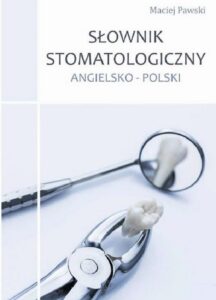 Okładka: Słownik stomatologiczny angielsko-polski