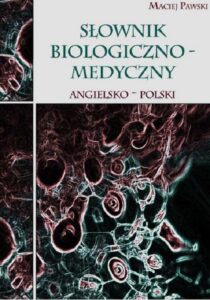 Okładka: Słownik biologiczno-medyczny angielsko-polski