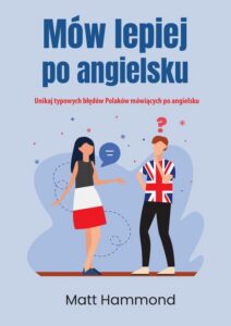 Okładka: Mów lepiej po angielsku. Unikaj typowych błędów Polaków mówiących po angielsku