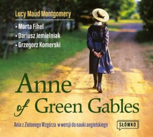 Okładka: Anne of Green Gables. Ania z Zielonego Wzgórza w wersji do nauki angielskiego
