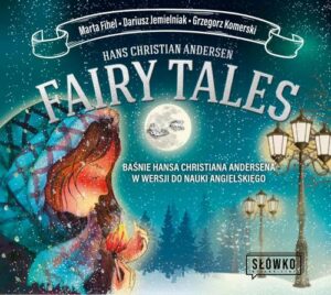 Okładka: Fairy Tales. Baśnie Hansa Christiana Andersena w wersji do nauki angielskiego