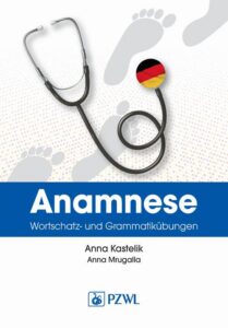 Okładka: Anamnese. Wortschatz- und Grammatikübungen. Wywiad lekarski. Trening leksykalno-gramatyczny. Nowoczesne i aktualne postępowanie
