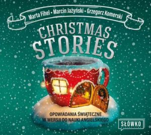 Okładka: Christmas Stories. Opowiadania świąteczne w wersji do nauki angielskiego