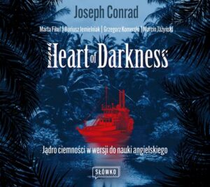 Okładka: Heart of Darkness. Jądro ciemności w wersji do nauki angielskiego