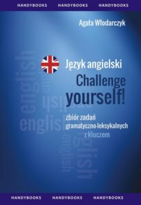 Okładka: Język angielski - Challenge your English Zbiór zadań gramatyczno-leksykalnych