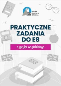 Okładka: Egzamin ósmoklasisty. Praktyczne zadania z kluczem do E8 z języka angielskiego