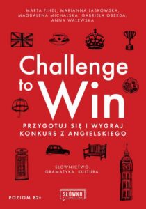 Okładka: Challenge to Win. Przygotuj się i wygraj konkurs z angielskiego