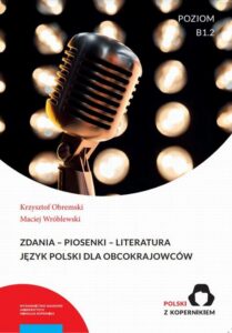 Okładka: Zdania - Piosenki - Literatura. Język Polski dla obcokrajowców. Poziom B1.2