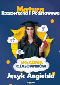 Okładka: Matura rozszerzona i podstawowa, składnia czasowników język angielski.