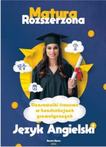 Okładka: Czasowniki frazowe w konstrukcjach gramatycznych,matura rozszerzona,język angielski.