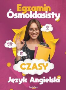 Okładka: Egzamin ósmoklasisty, czasy - język angielski.