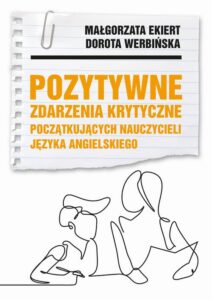 Okładka: Pozytywne zdarzenia krytyczne początkujących nauczycieli języka angielskiego