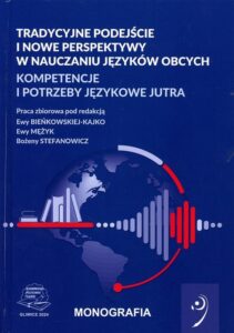 Okładka: Tradycyjne podejście i nowe perspektywy w nauczaniu języków obcych. Kompetencje i potrzeby językowe jutra.