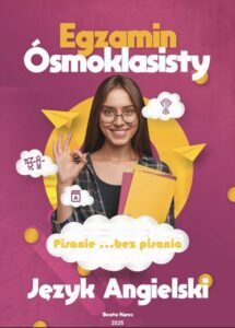 Okładka: PISANIE...BEZ PISANIA. EGZAMIN ÓSMOKLASISTY Z JĘZYKA ANGIELSKIEGO.