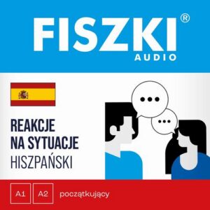 Okładka: FISZKI audio – hiszpański – Reakcje na sytuacje
