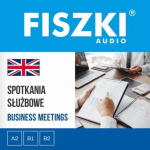 Okładka: FISZKI audio – angielski biznes – Spotkania służbowe