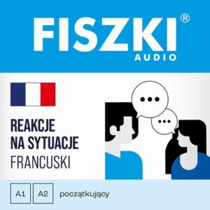 Okładka: FISZKI audio – francuski – Reakcje na sytuacje