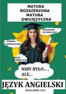 Okładka: Matura rozszerzona i dwujęzyczna, język angielski ''Niby było...,ale...''