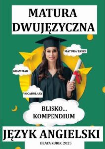 Okładka: BLISKO...KOMPENDIUM. MATURA DWUJĘZYCZNA. JĘZYK ANGIELSKI.