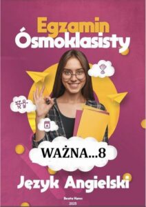 Okładka: WAŻNA...8 Egzamin ósmoklasisty, język angielski.