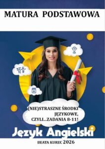 Okładka: (Nie)straszne środki językowe, czyli...zadania 8-11! Matura podstawowa. Język angielski.