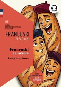 Okładka: Francuski na wesoło. Kawały, żarty, humor. Tekst dwujęzyczny z audiobookiem
