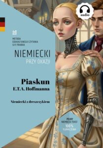 Okładka: Piaskun E.T.A. Hoffmanna. Niemiecki z dreszczykiem (tekst dwujęzyczny + audiobook)