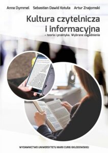 Okładka: Kultura czytelnicza i informacyjna. Teoria i praktyka. Wybrane zagadnienia