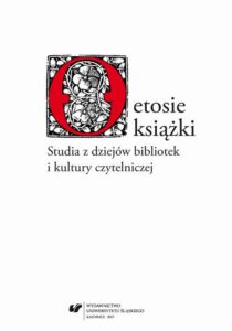 Okładka: O etosie książki. Studia z dziejów bibliotek i kultury czytelniczej