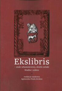 Okładka: Ekslibris Znak własnościowy dzieło sztuki. Studia i szkice