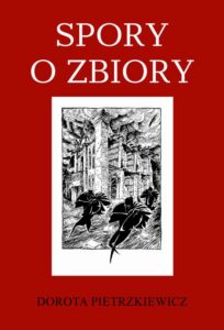 Okładka: Spory o zbiory. Piotr Bańkowski - rewindykacja i ochrona dziedzictwa piśmienniczego