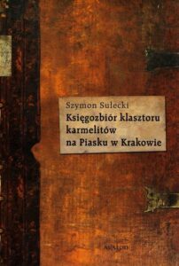 Okładka: Księgozbiór klasztoru karmelitów na Piasku w Krakowie