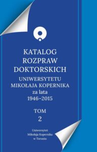 Okładka: Katalog rozpraw doktorskich Uniwersytetu Mikołaja Kopernika za lata 1946-2015