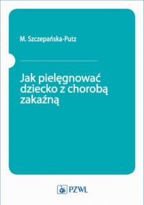 Okładka: Jak pielęgnować dziecko z chorobą zakaźną