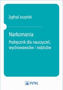 Okładka: Narkomania. Podręcznik dla nauczycieli, wychowawców i rodziców