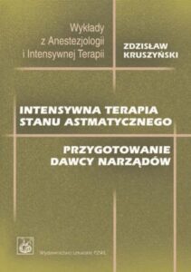 Okładka: Intensywna terapia stanu astmatycznego. Przygotowanie dawcy narządów