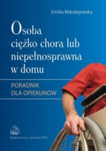 Okładka: Osoba ciężko chora lub niepełnosprawna w domu