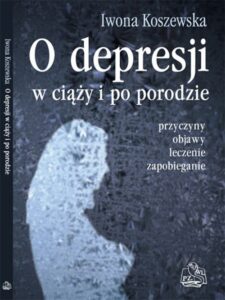 Okładka: O depresji w ciąży i po porodzie