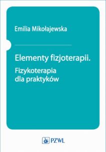 Okładka: Elementy fizjoterapii. Fizykoterapia dla praktyków