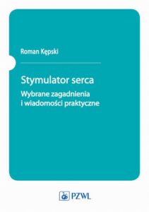 Okładka: Stymulator serca. Wybrane zagadnienia i wiadomości praktyczne